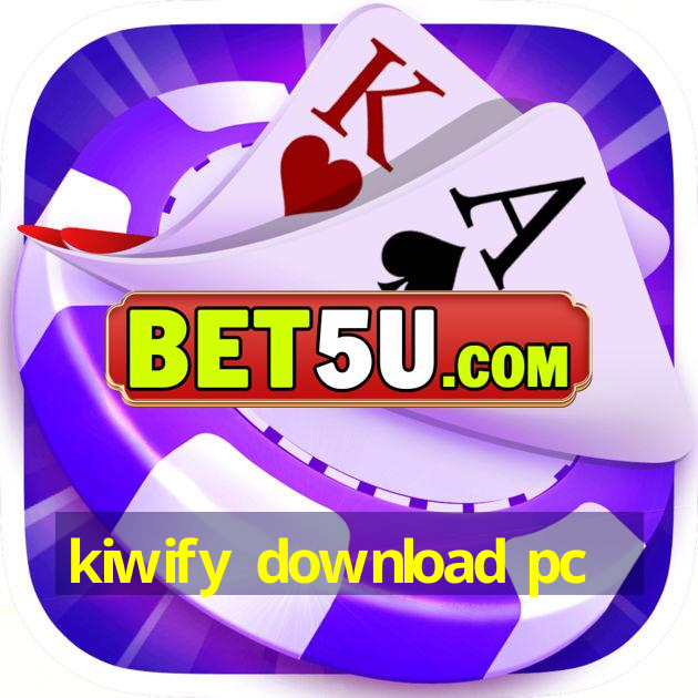 kiwify download pc